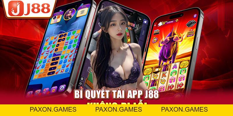 Link Tải App J88 Chuẩn & Hướng Dẫn Cài Đặt Thành Công Ngay - Paxon