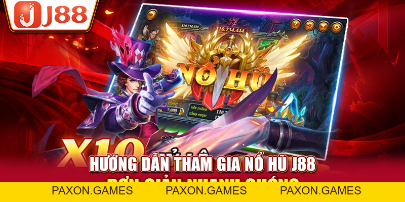Khám Phá Thế Giới Nổ Hũ J88 Trực Tuyến Đỉnh Cao Đầy Hấp Dẫn - Paxon