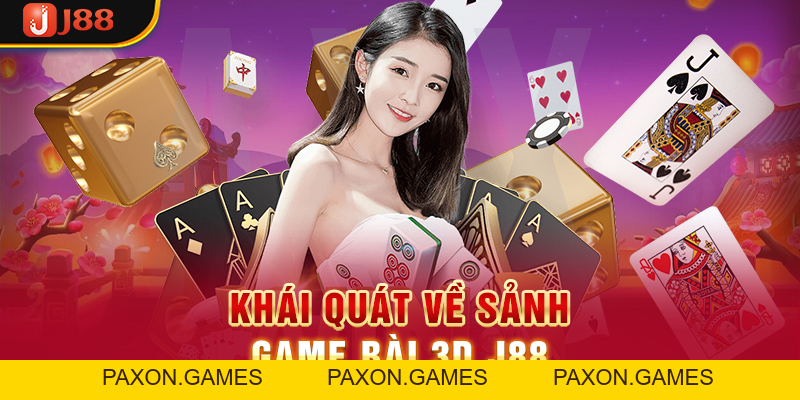 Game Bài 3D J88 - Làm Giàu Từ Những Trò Chơi Bài Đình Đám - Paxon