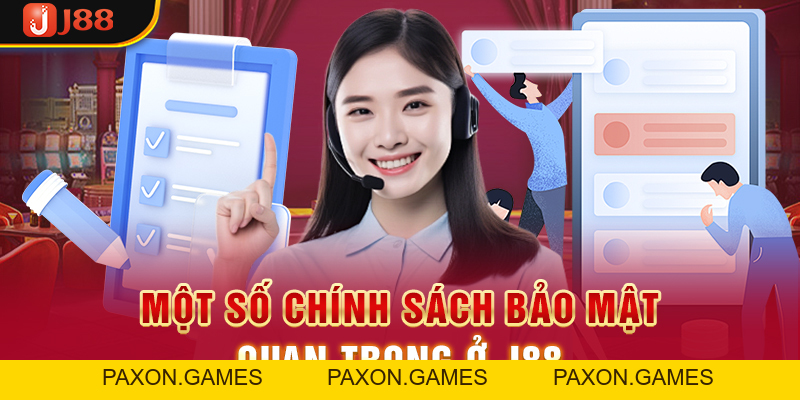 Chính Sách Bảo Mật J88 - Những Điều Khoản Bet Thủ Cần Biết - Paxon