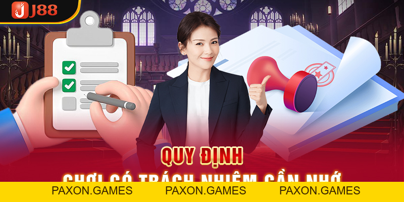 Tìm Hiểu Nội Dung Chơi Có Trách Nhiệm J88 Quan Trọng - Paxon