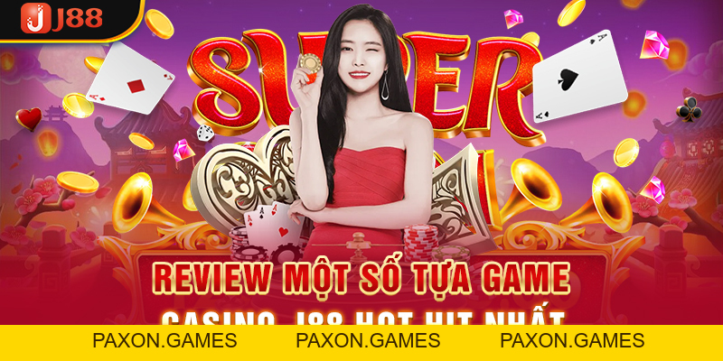Khám Phá Sức Nóng Casino J88 - Sòng Bạc Trực Tuyến Xanh Chín - Paxon