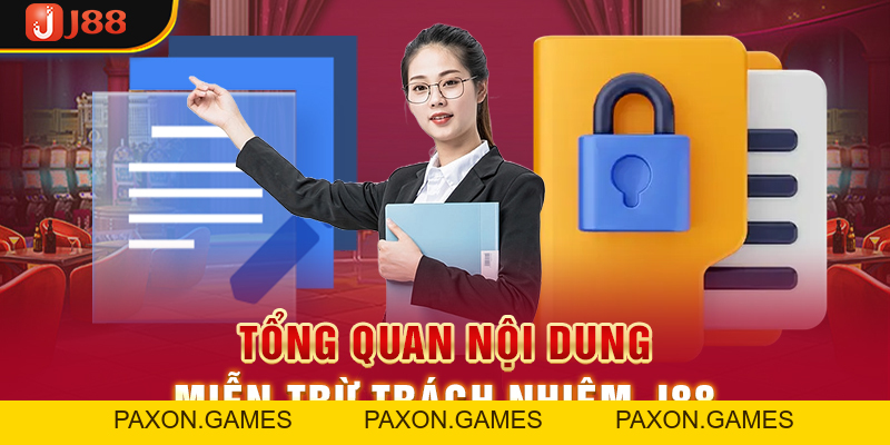 Miễn Trừ Trách Nhiệm J88 - Nội Dung Bet Thủ Cần Tuân Thủ 100% - Paxon