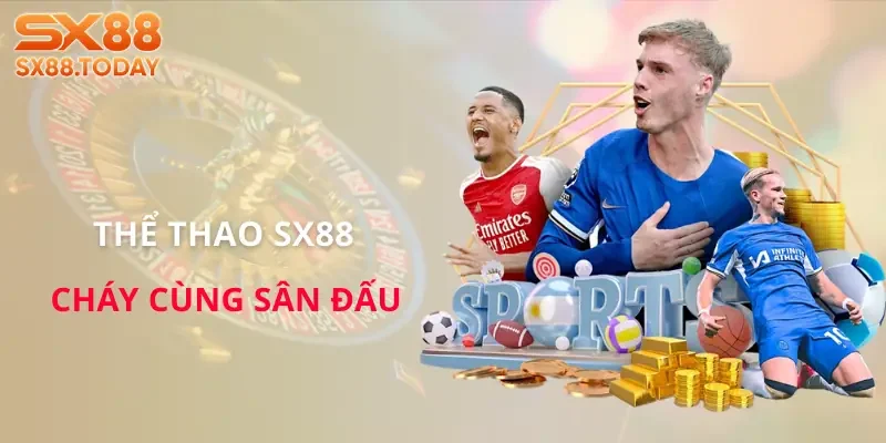 Thể Thao SX88 | Mở Kèo Sớm, Tỷ Lệ Cao Bất Ngờ, Bắt Nhịp Chắc - Paxon